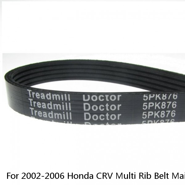 For 2002-2006 Honda CRV Multi Rib Belt Main Drive 13865TG 2003 2004 2005 #1 image